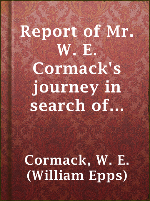 W. E. (William Epps) Cormack作のReport of Mr. W. E. Cormack's journey in search of the Red Indians in Newfoundlandの作品詳細 - 貸出可能